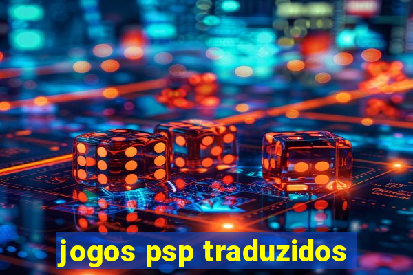 jogos psp traduzidos